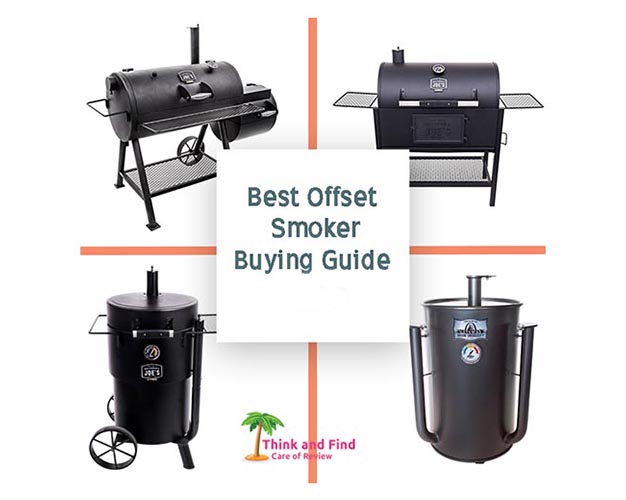 Offset Smoker Buying Guide Your Complete Guide To Buying An Offset Smoker Think And Find
